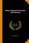 Manic-Depressive Insanity and Paranoia By Emil Kraepelin Cover Image