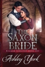 The Saxon Bride (Norman Conquest #1) By Ashley York Cover Image