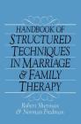 Handbook Of Structured Techniques In Marriage And Family Therapy By Robert Sherman, Norman Fredman Cover Image