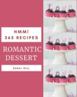 Hmm! 365 Romantic Dessert Recipes: Romantic Dessert Cookbook - Where Passion for Cooking Begins Cover Image