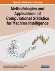 Methodologies and Applications of Computational Statistics for Machine Intelligence By Debabrata Samanta (Editor), Raghavendra Rao Althar (Editor), Sabyasachi Pramanik (Editor) Cover Image