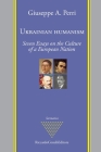 Ukrainian Humanism: Seven Essays on the Culture of a European Nation (Sarmatica) By Giuseppe a. Perri Cover Image