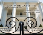 Italians in the Lowcountry: Sunny Italy's Charleston Colony Cover Image