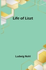 Life of Liszt By Ludwig Nohl Cover Image