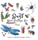 Bugs Have Feelings, Too By Marie Gerbasi, Marie Gerbasi (Illustrator) Cover Image