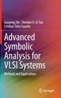 Advanced Symbolic Analysis for VLSI Systems: Methods and Applications By Guoyong Shi, Sheldon X. -D Tan, Esteban Tlelo Cuautle Cover Image
