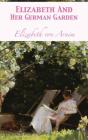 Elizabeth And Her German Garden By Elizabeth Von Arnim, Tony Darnell (Editor) Cover Image