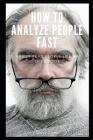 How to Analyze People Fast: Easily Read People Like an Open Book Cover Image