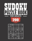 Sudoku Puzzle Book for Adults: 200 Easy to Insane Sudoku Puzzles with ...