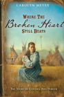 Where the Broken Heart Still Beats: The Story of Cynthia Ann Parker (Great Episodes) By Carolyn Meyer Cover Image