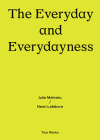 The Everyday and Everydayness: Two Works Series Vol. 3 By Henri Lefebvre, Amber Husain (Editor), Julie Mehretu (Contribution by) Cover Image