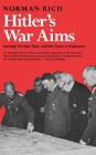 Hitler's War Aims: Ideology, the Nazi State, and the Course of Expansion Cover Image
