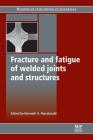 Fracture and Fatigue of Welded Joints and Structures Cover Image