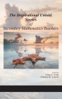The Inspirational Untold Stories of Secondary Mathematics Teachers (hc) By Alice F. Artzt (Editor), Frances R. Curcio (Editor) Cover Image