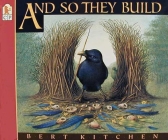 And So They Build By Bert Kitchen, Bert Kitchen (Illustrator) Cover Image