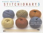 The Vogue(r) Knitting Stitchionary(tm) Volume Three: Color Knitting: The Ultimate Stitch Dictionary from the Editors of Vogue(r) Knitting Magazine (Vogue Knitting Stitchionary #3) Cover Image