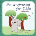 An Instrument for Eddie By Karen Lee, Tienny The (Illustrator) Cover Image