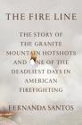 The Fire Line: The Story of the Granite Mountain Hotshots Cover Image