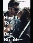 How To Fight Bad Breath Cover Image