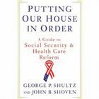 Putting Our House in Order: A Guide to Social Security and Health Care Reform Cover Image