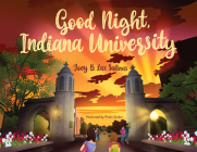 Good Night, Indiana University By Joey Lax Salinas Cover Image