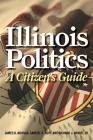 Illinois Politics: A Citizen's Guide By James D. Nowlan, Samuel K. Gove, Richard J. Winkel Cover Image