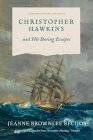 Christopher Hawkins and His Daring Escapes: A Revolutionary War Novel By Jeanne Brownlee Becijos Cover Image