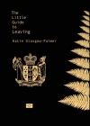The Little Guide to Leaving By Katie Glasgow-Palmer Cover Image