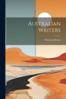 Australian Writers By Desmond Byrne Cover Image