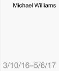 Michael Williams By Michael Williams (Artist), Richard Shiff (Text by (Art/Photo Books)) Cover Image