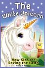 The White Unicorn: children's read along books - Daytime Naps and Bedtime Stories: bedtime stories for girls, princess books for kids, be By Nona J. Fairfax Cover Image