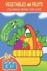 Coloring Book For Kids: Enjoy The Color with Your Child By Fun Coloring Vegetables Cover Image
