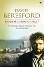 Truth Is a Strange Fruit: A Personal Journey Through the Apartheid War By David Beresford Cover Image