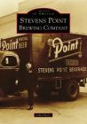 Stevens Point Brewing Company (Images of America) By John Harry Cover Image