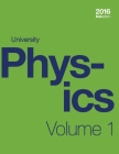 University Physics Volume 1 of 3 (1st Edition Textbook) By William Moebs, Samuel J. Ling, Jeff Sanny Cover Image