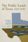 The Public Lands of Texas, 1519-1970 By Thomas Lloyd Miller, Ralph W. Yarborough (Foreword by) Cover Image