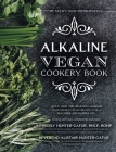 Alkaline Vegan Cookery Book: Informative, quick, easy and delicious alkaline plant-based vegan recipes for a healthier and happier life. By Kimberly Hunter-Gafur, Alistair Hunter-Gafur Cover Image