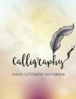 Calligraphy Hand Lettering Notebook: Brush Lettering Practice Workbook, Bokeh Background with Hand Draw Pen, Creative Lettering Art Joruanl Cover Image