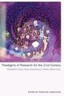 Paradigms of Research for the 21st Century; Perspectives and Examples from Practice (Counterpoints #436) By Shirley R. Steinberg (Editor), Antonina Lukenchuk (Editor) Cover Image