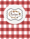 Recipes Notebook: Empty Cookbooks For Family Recipes Perfect For Girl Design With White Plate On A Red Checkered Tablecloth By Goodday Daily Cover Image
