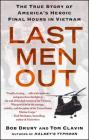Last Men Out: The True Story of America's Heroic Final Hours in Vietnam By Bob Drury, Tom Clavin Cover Image