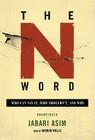 The N Word: Who Can Say It, Who Shouldn't, and Why By Jabari Asim, Mirron Willis (Read by) Cover Image