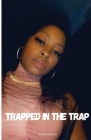 Trapped In The Trap: The Mini Series By Ranika Durant Cover Image