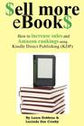 $ell More eBook$: How to increase sales and Amazon rankings using Kindle Direct Publishing By Lucinda Sue Crosby, Laura Dobbins Cover Image