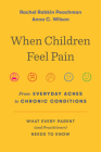 When Children Feel Pain: From Everyday Aches to Chronic Conditions Cover Image