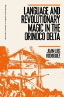 Language and Revolutionary Magic in the Orinoco Delta Cover Image