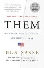 Them: Why We Hate Each Other--and How to Heal By Ben Sasse Cover Image