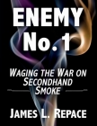 ENEMY No.1: Waging The War On Secondhand Smoke Cover Image