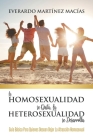 La Homosexualidad se Quita, la Heterosexualidad se Desarrolla: Guía Básica Para Quienes Desean Dejar La Atracción Homosexual Cover Image