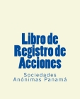 Libro de Registro de Acciones: Sociedades Anonimas Panama Cover Image